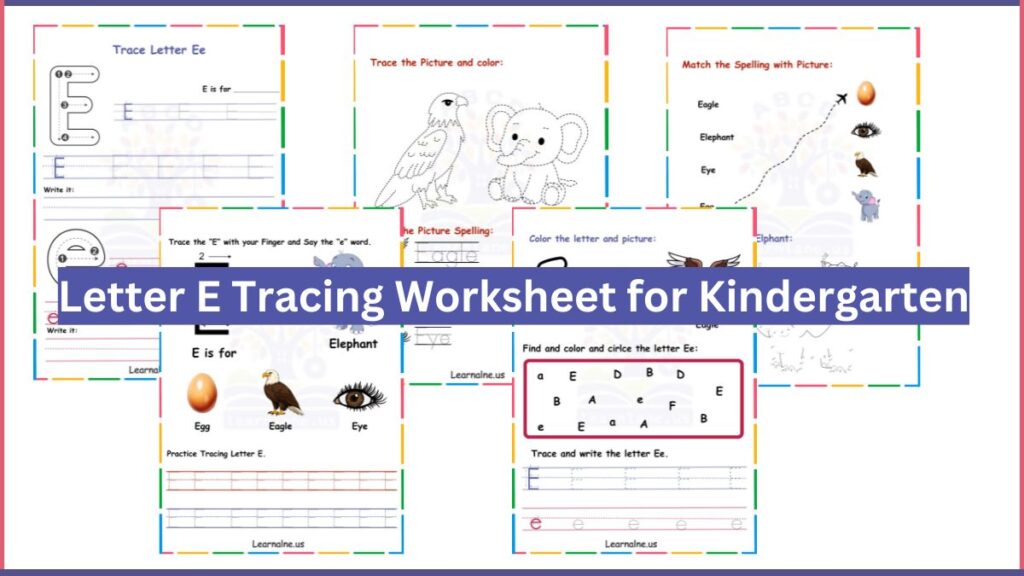 Letter E tracing worksheet for kindergarten with tracing, writing, coloring, and picture matching activities